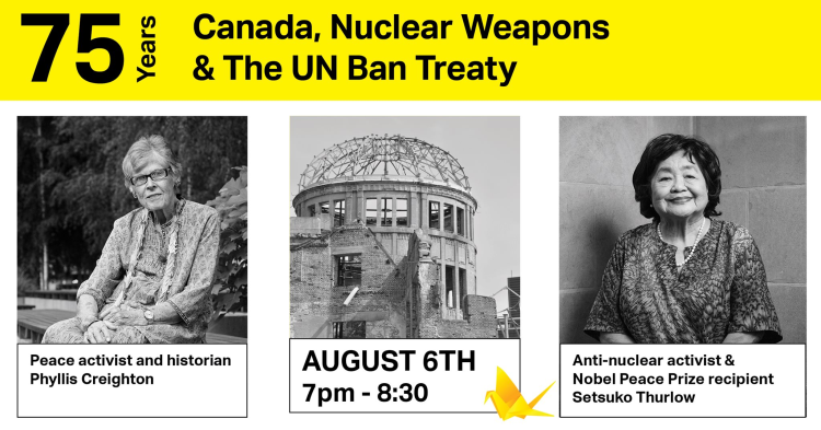  75 Years: Canada, Nuclear Weapons & the UN BAN Treaty